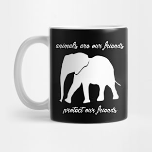 protect our friends - elephant Mug